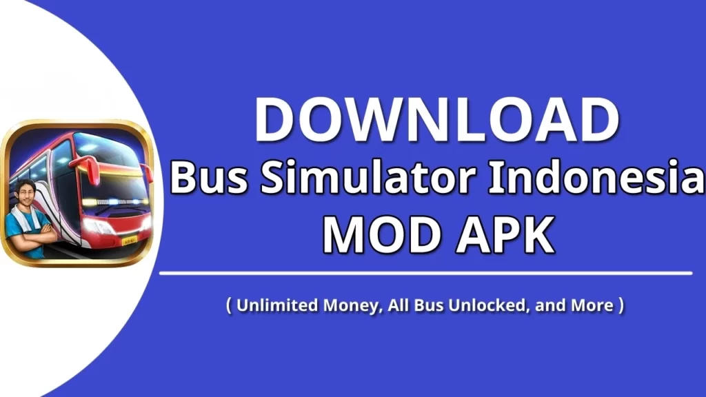 Bus Simulator Indonesia MOD APK 4.5.2 (Unlimited Money, All Unlocked, Fuel)