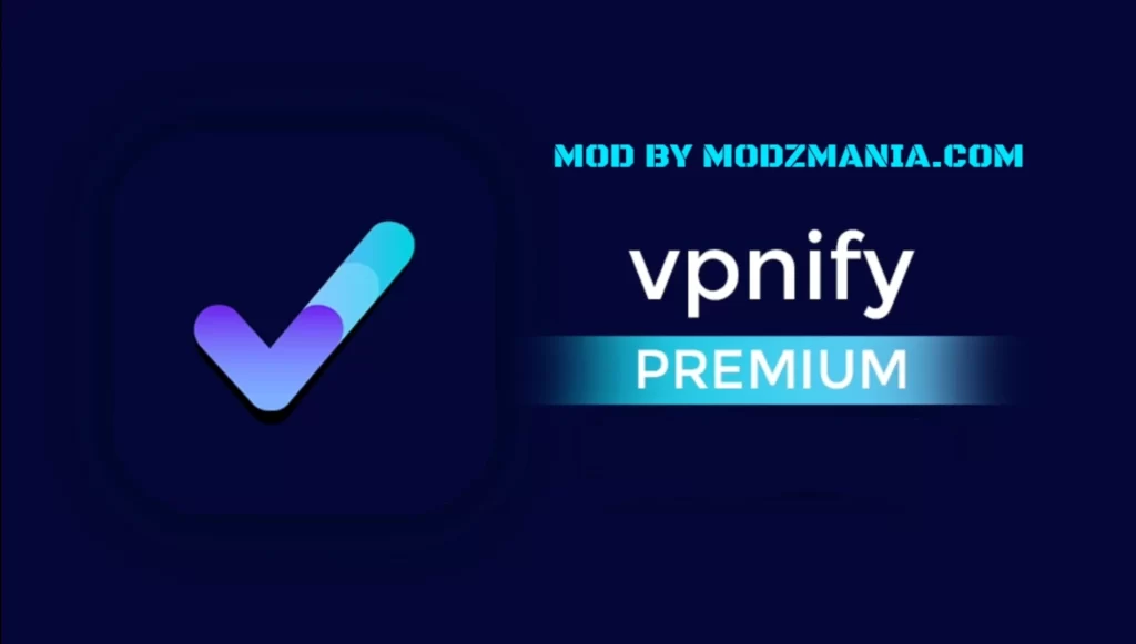 vpnify MOD APK 2.3.0 (Premium Unlocked) Download Latest Version